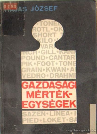 Dr. Hajas József - Gazdasági mértékegységek [antikvár]