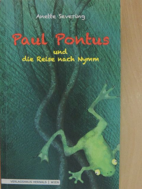 Anette Severing - Paul Pontus und die Reise nach Nymm [antikvár]