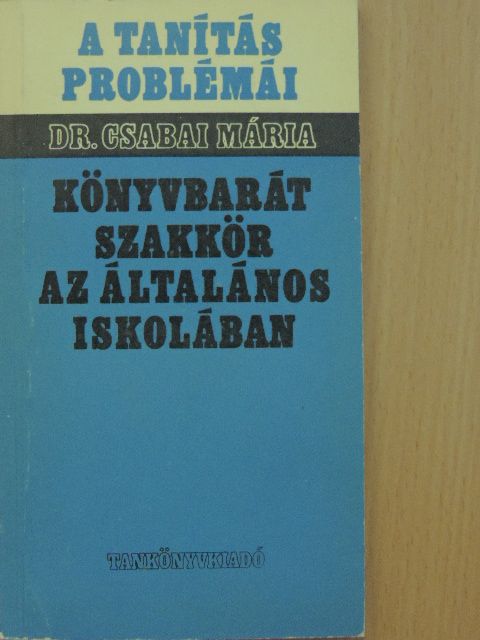 Dr. Csabai Mária - Könyvbarát szakkör az általános iskolában [antikvár]
