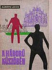Alberto Lecco - A háború küszöbén [antikvár]