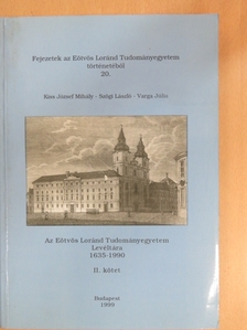 Kiss József Mihály - Az Eötvös Loránd Tudományegyetem Levéltára II. [antikvár]