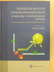 Antoni Györgyi - Kutatásszervezés és innovációmenedzsment az egészség- és élettudományok területén (dedikált példány) [antikvár]