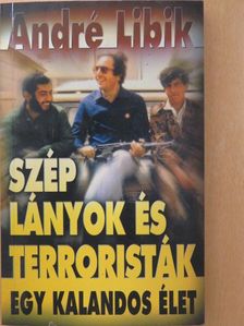 André Libik - Szép lányok és terroristák (dedikált példány) [antikvár]