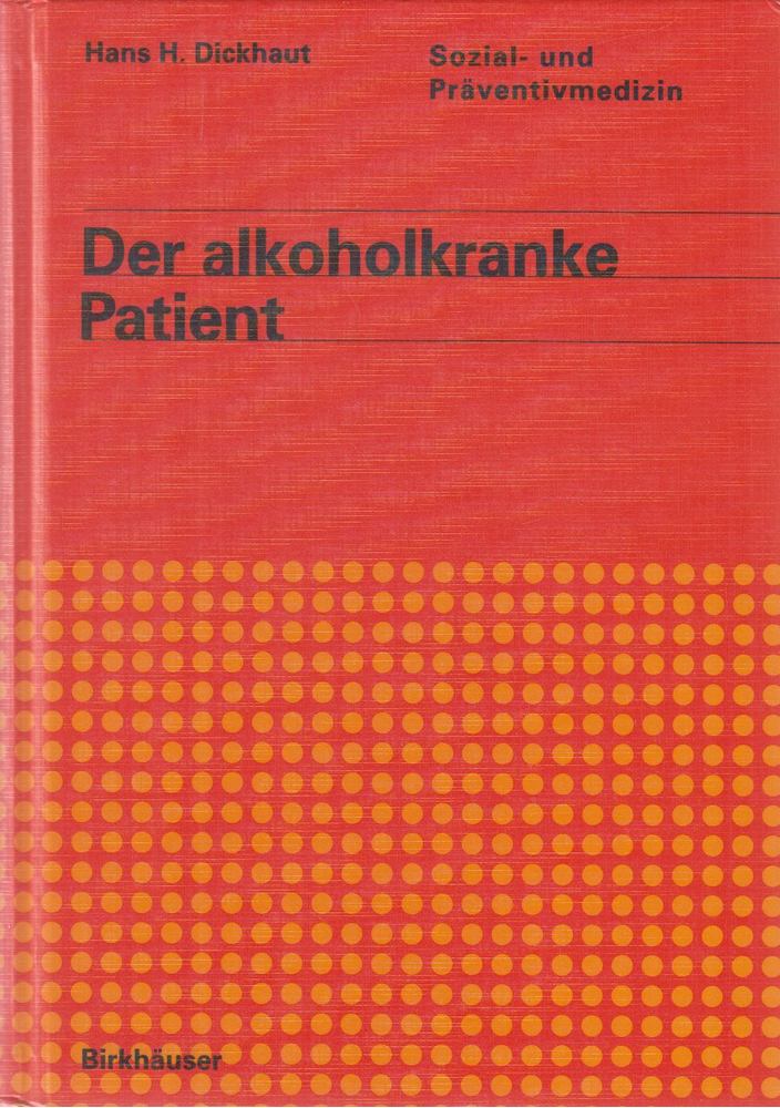 Hans H. Dickhaut - Der alkoholkranke Patient [antikvár]