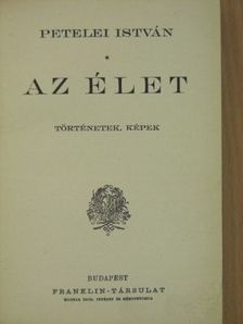 Petelei István - Az élet [antikvár]