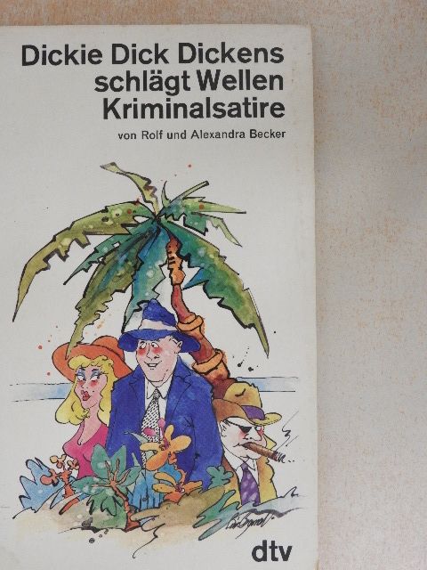 Alexandra Becker - Dickie Dick Dickens schlägt Wellen [antikvár]
