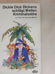 Alexandra Becker - Dickie Dick Dickens schlägt Wellen [antikvár]