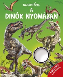 .- - Nagyítóval - A dinók nyomában