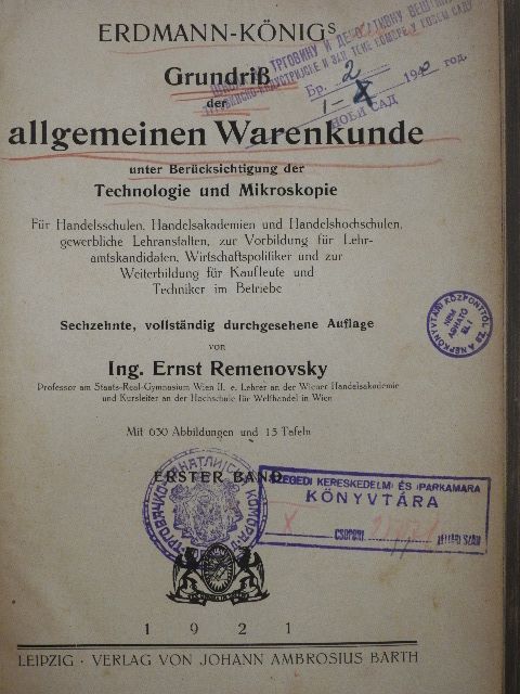 Ing. Ernst Remenovsky - Grundriss der allgemeinen Warenkunde unter Berücksichtigung der Technologie und Mikroskopie [antikvár]