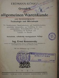 Ing. Ernst Remenovsky - Grundriss der allgemeinen Warenkunde unter Berücksichtigung der Technologie und Mikroskopie [antikvár]