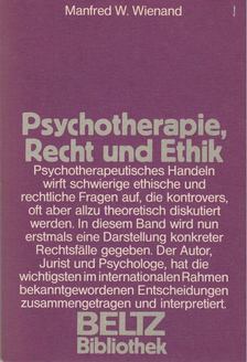 Manfred W. Wienand - Psychotherapie, Recht und Ethik [antikvár]