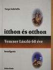 Varga Gabriella - Itthon és otthon (dedikált példány) [antikvár]