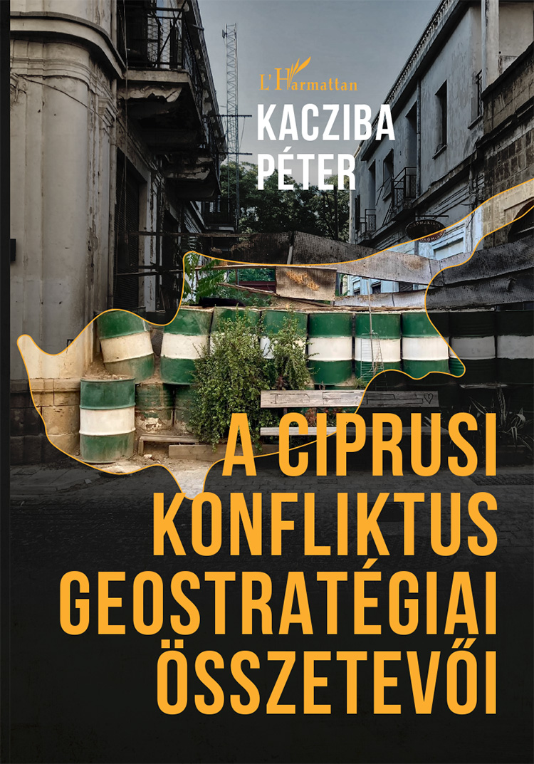 Kacziba Péter - A ciprusi konfliktus geostratégiai összetevői