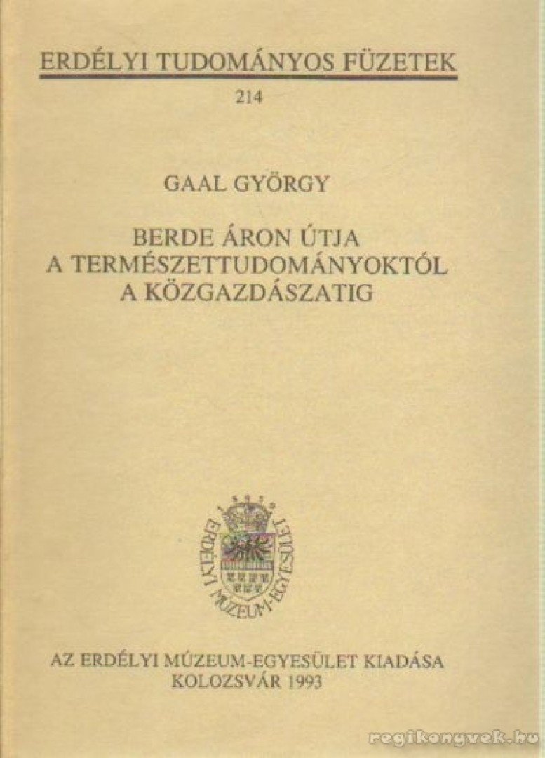 Gaal György - Berde Áron útja a természettudományoktól a közgazdászatig [antikvár]