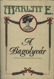 Marlitt, E. - A Bagolyvár [antikvár]