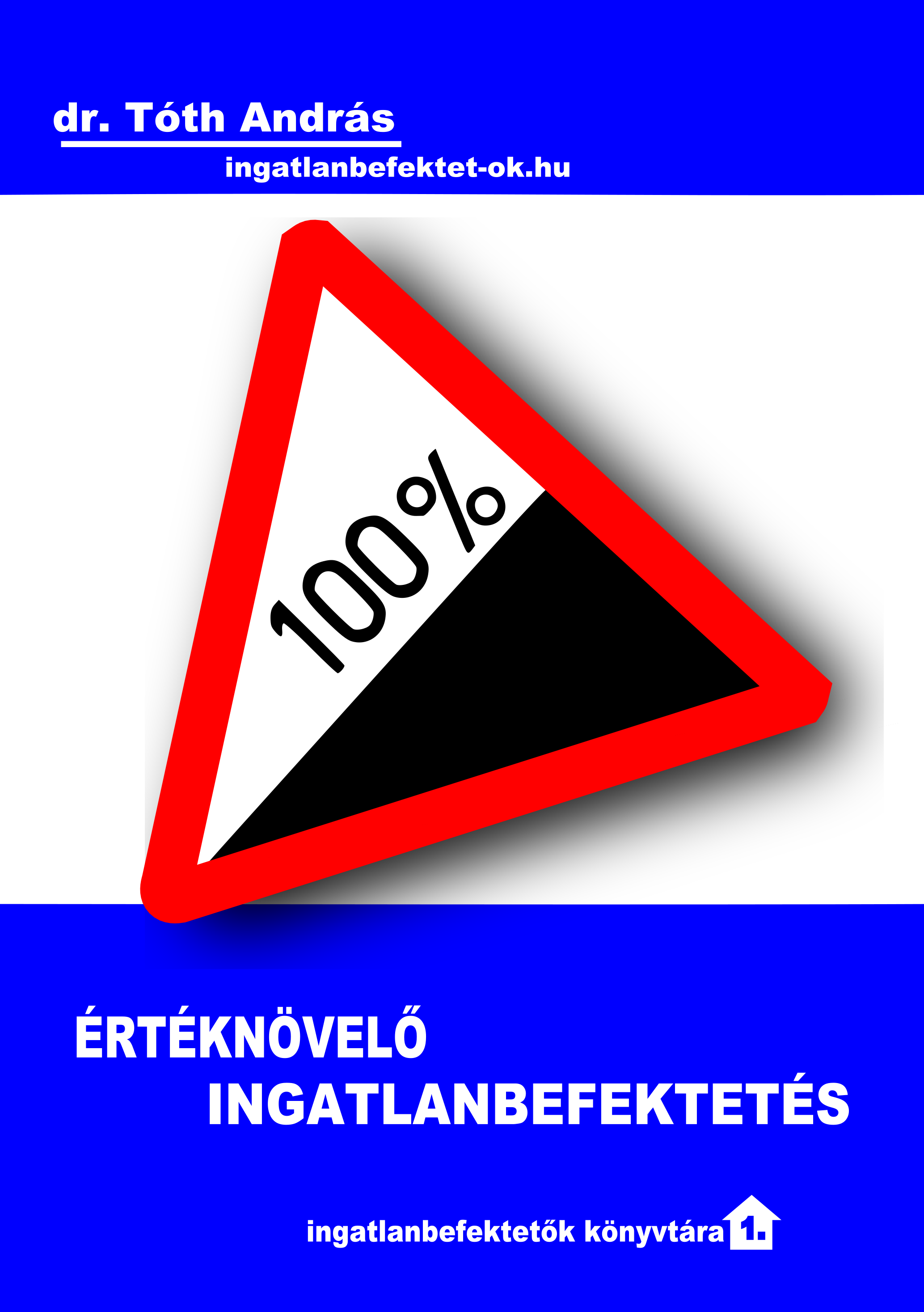 dr. Tóth András - Értéknövelő ingatlanbefektetés [eKönyv: epub, mobi]