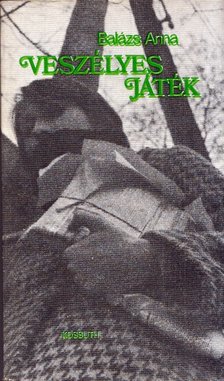 BALÁZS ANNA - Veszélyes játék [antikvár]