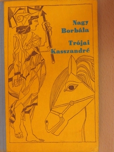 Nagy Borbála - Trójai Kasszandré [antikvár]