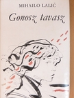 Mihailo Lalic - Gonosz tavasz [antikvár]