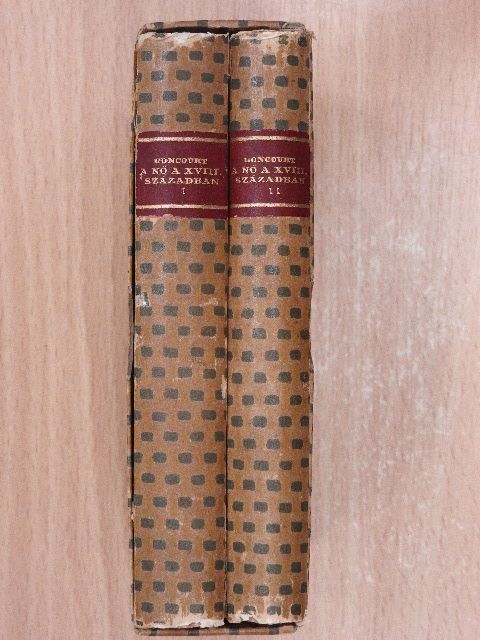 Edmond De Goncourt - A nő a XVIII. században I-II. [antikvár]