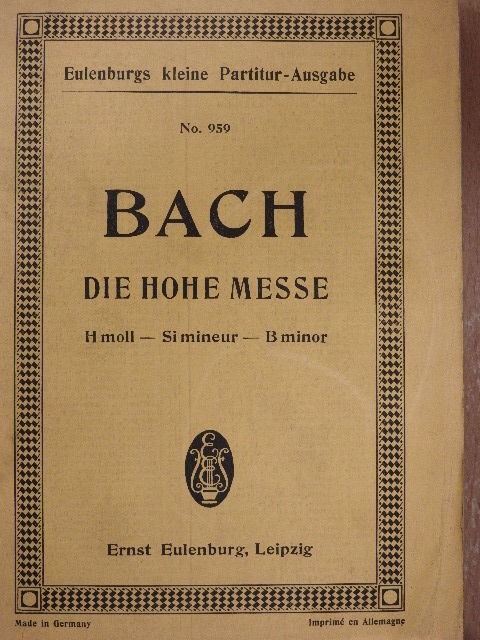 Johann Sebastian Bach - Die Hohe Messe in H moll [antikvár]