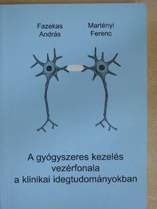 Dr. Fazekas András - A gyógyszeres kezelés vezérfonala a klinikai idegtudományokban [antikvár]