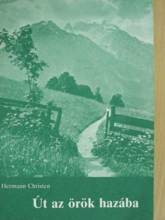 Hermann Christen - Út az örök hazába [antikvár]