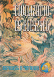 Bácsy Ernő, Mikola István - Civilizáció és egészség [antikvár]