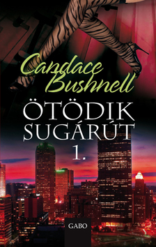 Candace Bushnell - Ötödik sugárút 1. [eKönyv: epub, mobi]
