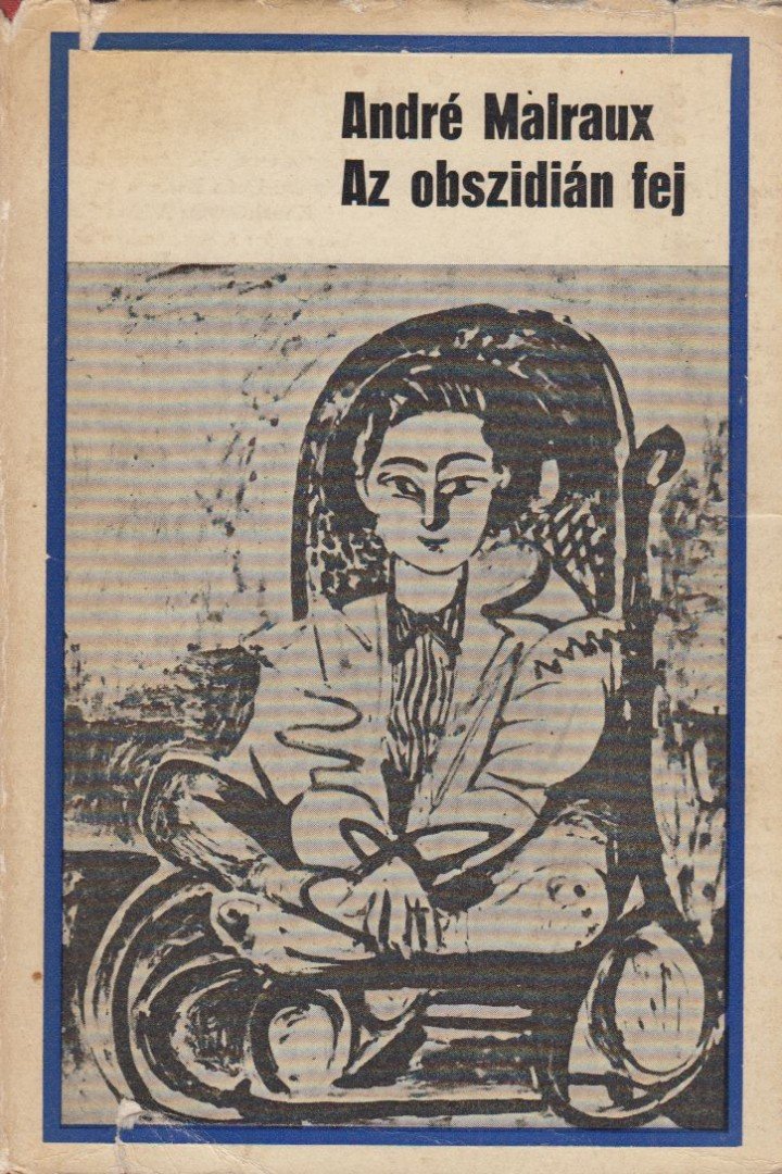 ANDRÉ MALRAUX - Az obszidián fej [antikvár]