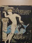 Achilleus Tatios - A szerelmes Delfin [antikvár]