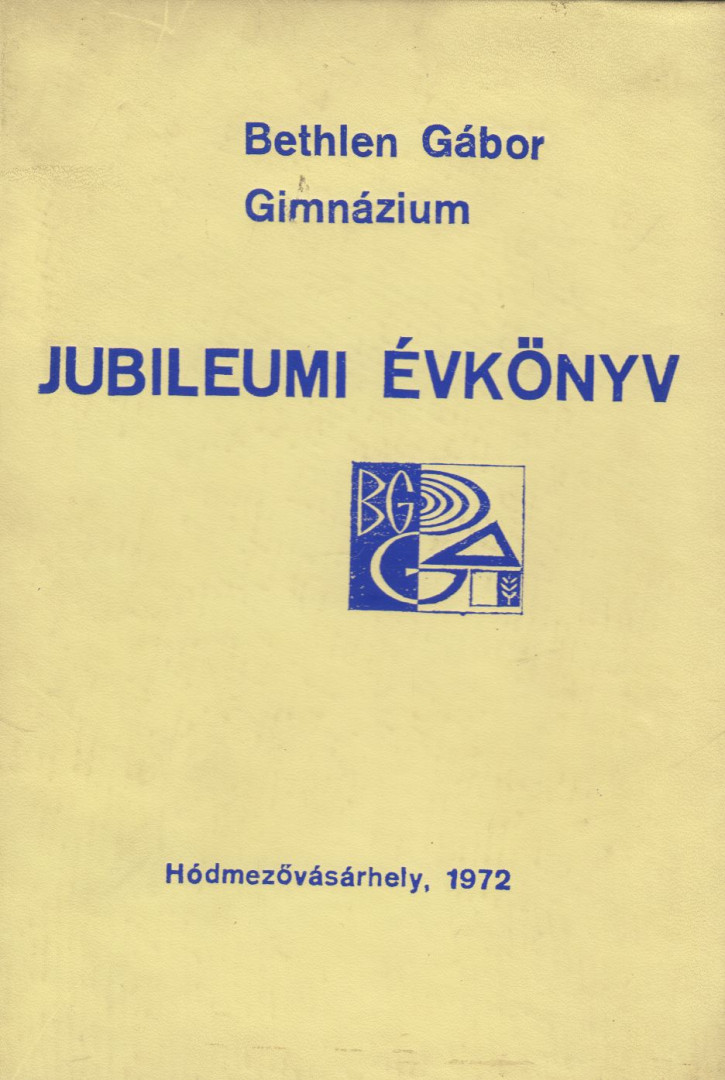 Dr. Grezsa Ferenc - A Hódmezővásárhelyi Bethlen Gábor Gimnázium Jubileumi Évkönyve [antikvár]