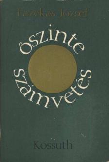 Fazekas József - Öszinte számvetés [antikvár]