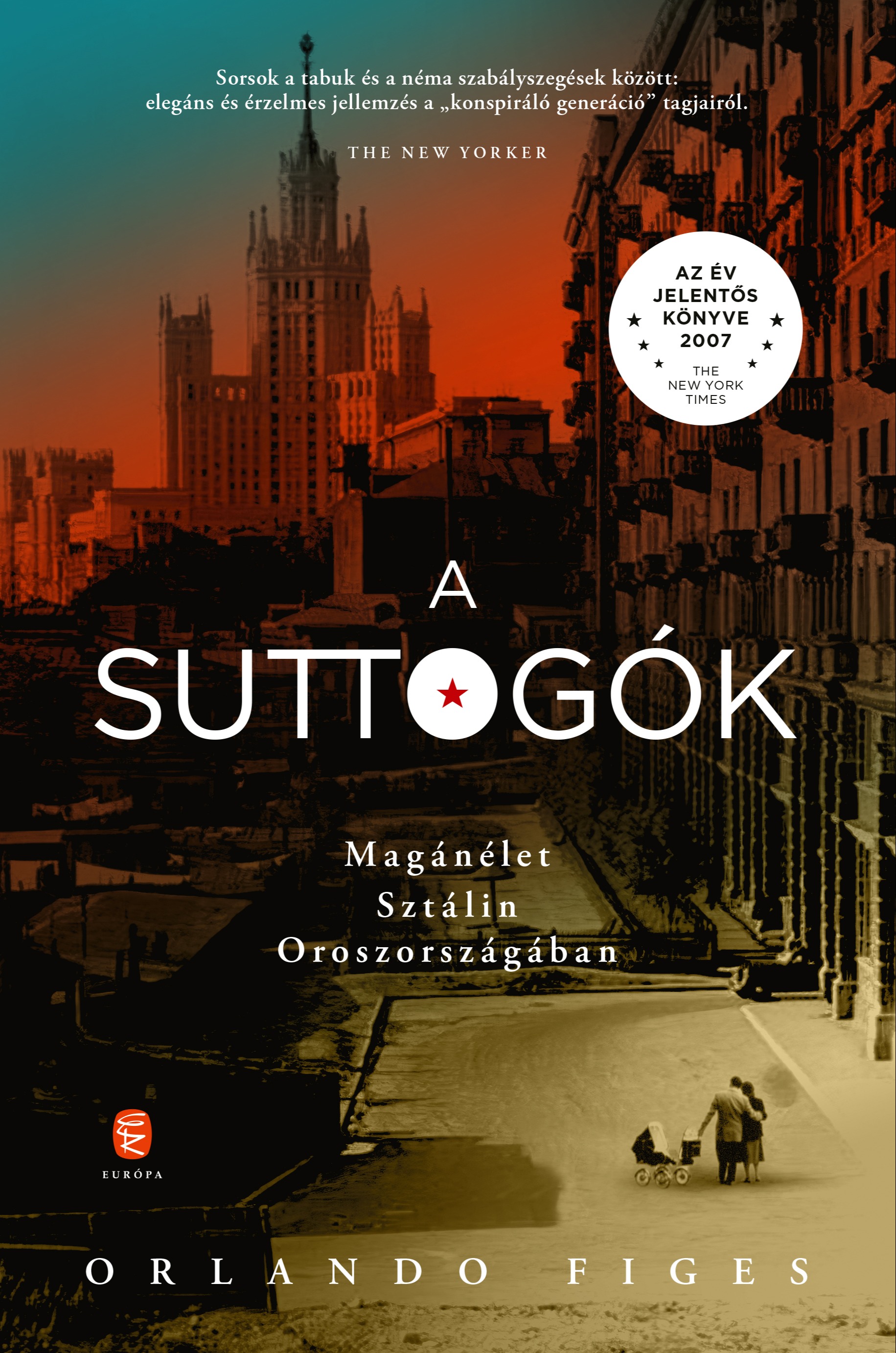Orlando Figes - A suttogók - Magánélet Sztálin Oroszországában [eKönyv: epub, mobi]