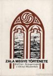 Zala megye története - Kiállítás Zalaegerszegen a Göcseji Múzeumban [antikvár]