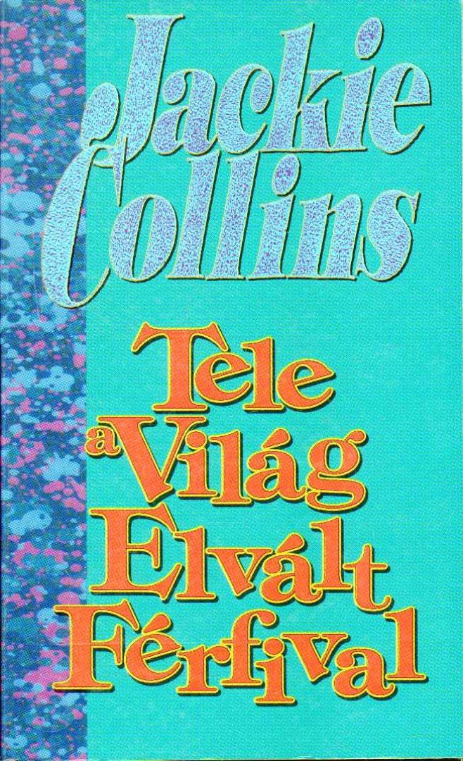 Jackie Collins - Tele a világ elvált férfival [antikvár]