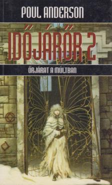 Poul Anderson - Időjárőr 2 - Őrjárat a múltba [antikvár]