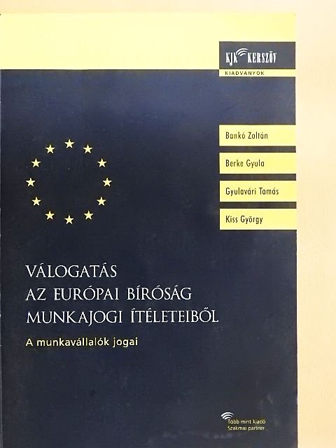 Bankó Zoltán - Válogatás az Európai Bíróság munkajogi ítéleteiből [antikvár]