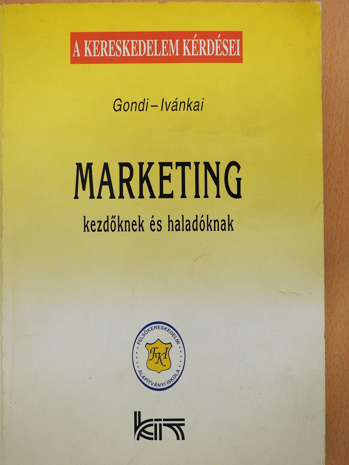 Dr. Gondi Judit - Marketing kezdőknek és haladóknak (dedikált példány) [antikvár]