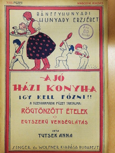 Bánffyhunyadi Hunyady Erzsébet - A jó házi konyha XIII. [antikvár]