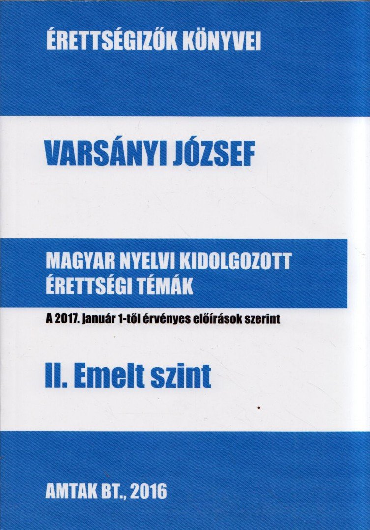 Varsányi József - Magyar nyelvi kidolgozott érettségi témák - II. Emelt szint [antikvár]
