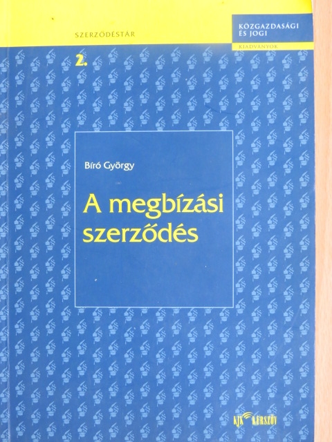 Dr. Bíró György - A megbízási szerződés [antikvár]