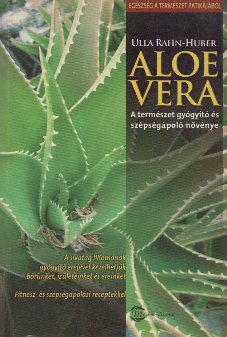 Ulla Rahn-Huber - Aloe vera [antikvár]