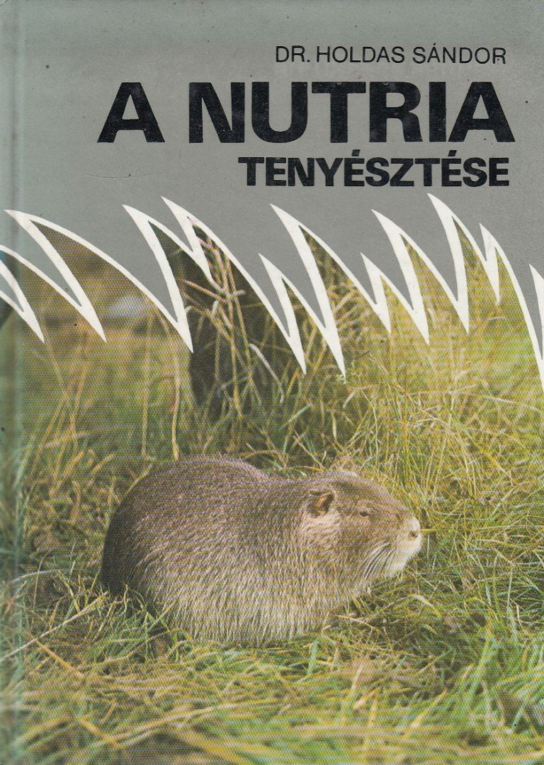 Dr. Holdas Sándor - A nutria tenyésztése [antikvár]