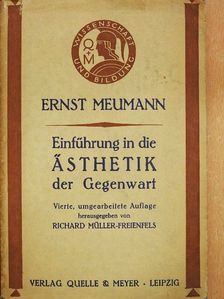 Ernst Meumann - Einführung in die Ästhetik der Gegenwart (gótbetűs) [antikvár]