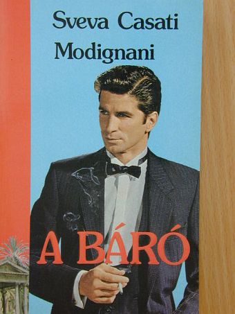 Sveva Casati Modignani - A Báró [antikvár]