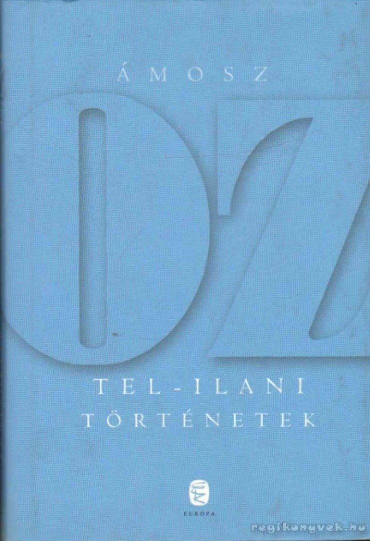 Ámosz Oz - Tel-ilani történetek [antikvár]