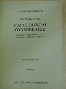 Dr. Almásy György - Pszichológiai gyakorlatok [antikvár]