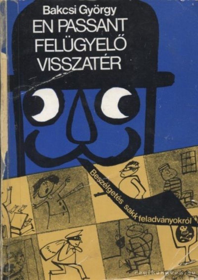 BAKCSI GYÖRGY - En Passant felügyelő visszatér [antikvár]
