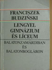 Franciszek Budzinski - Lengyel gimnázium és líceum [antikvár]